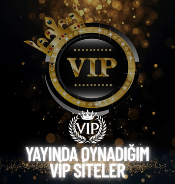 YAYINDA OYNADIĞIM VİP SİTELER